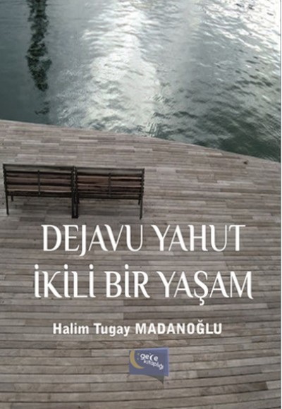 Dejavu Yahut İkili Bir  Yaşam