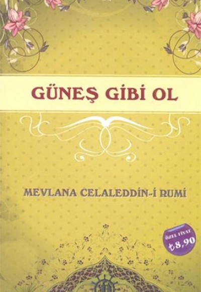 Güneş Gibi Ol