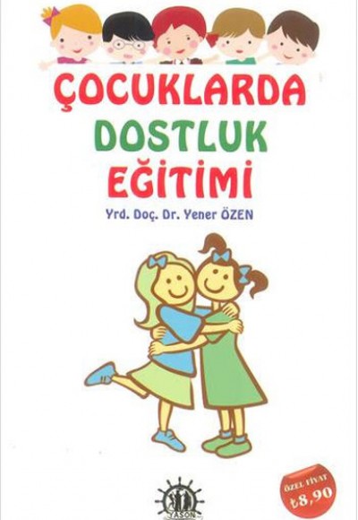 Çocuklarda Dostluk Eğitimi