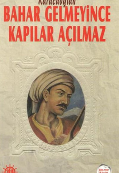 Bahar Gelmeyince Kapılar Açılmaz