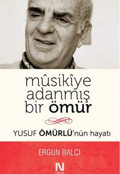 Musikiye Adanmış Bir Ömür  Yusuf Ömürlü’nün Hayatı