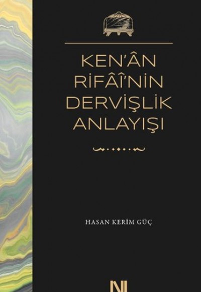 Ken’an Rifai’nin Dervişlik Anlayışı