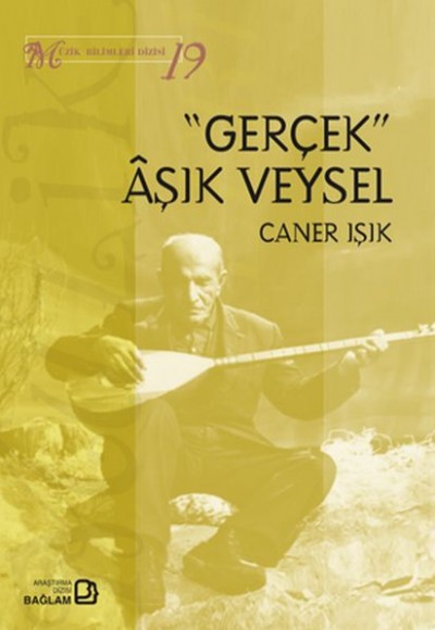 Gerçek Aşık Veysel - Müzik Bilimleri Dizisi 19