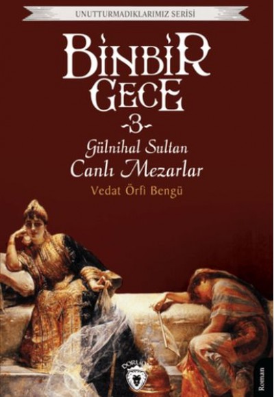 Binbir Gece 3 - Gülnihal Sultan Canlı Mezarlar