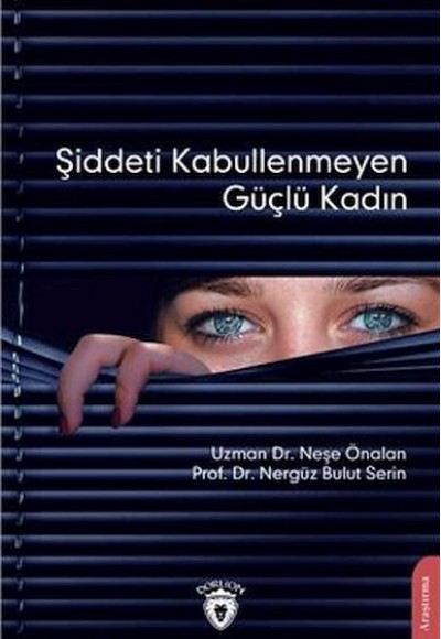 Şiddeti Kabullenmeyen Güçlü Kadın