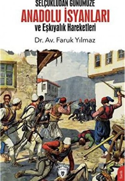 Selçukludan Günümüze Anadolu İsyanları ve Eşkıyalık Hareketleri