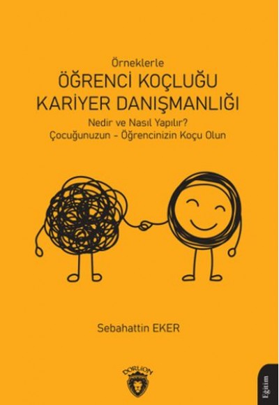 Örneklerle Öğrenci Koçluğu ve Kariyer Danışmanlığı