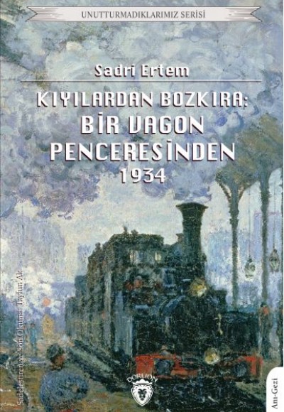 Kıyılardan Bozkıra: Bir Vagon Penceresinden