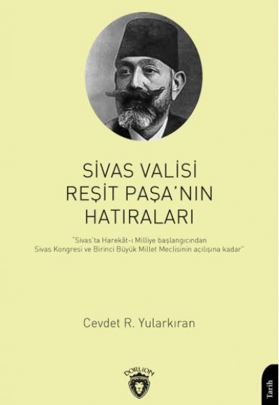 Sivas Valisi Reşit Paşanın Hatıraları