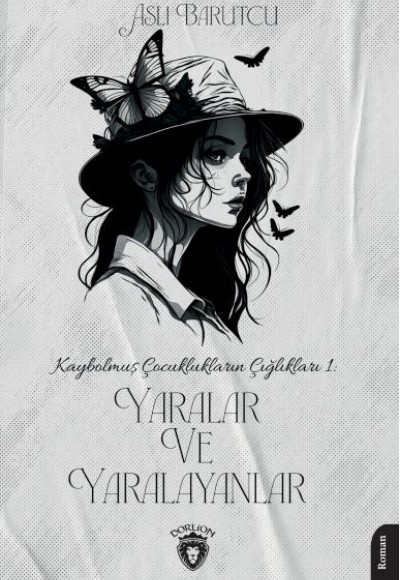 Kaybolmuş Çocuklukların Çığlıkları 1 Yaralar ve Yaralayanlar