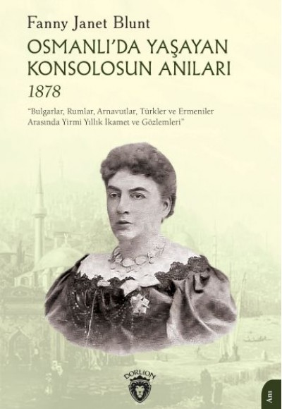 Osmanlı’da Yaşayan Konsolosun Anıları 1878