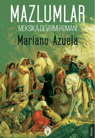 Meksika Devrimi Romanı - Mazlumlar