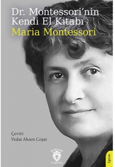 Dr. Montessori’nin Kendi El Kitabı