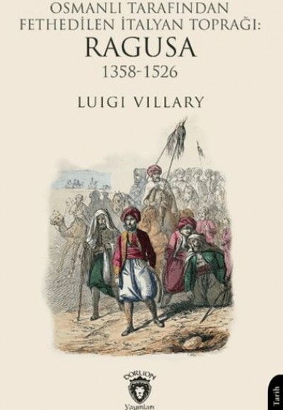 Osmanlı Tarafından Fethedilen İtalyan Toprağı: Ragusa 1358-1526