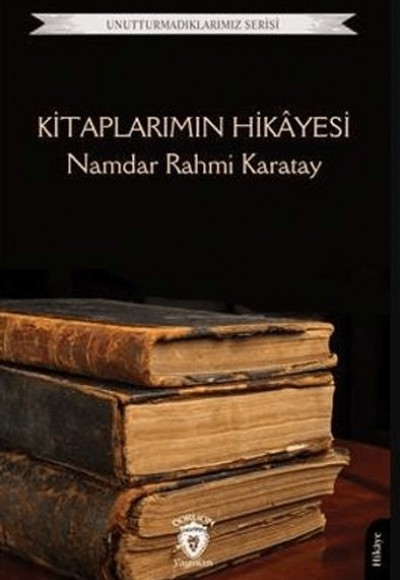 Kitaplarımın Hikayesi - Unutturmadıklarımız