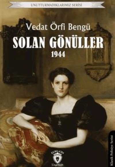 Unutturmadıklarımız Serisi - Solan Gönüller 1944