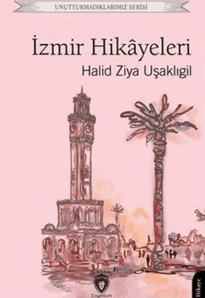 Unutturmadıklarımız Serisi - İzmir Hikayeleri