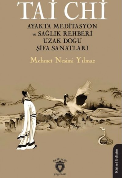 Tai Chi Ayakta Meditasyon ve Sağlık Rehberi Uzak Doğu Şifa Sanatları