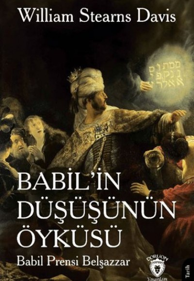 Babil’in Düşüşünün Öyküsü (Babil Prensi Belşazzar)