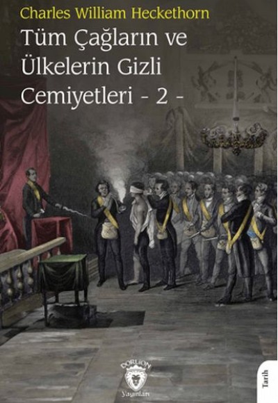 Tüm Çağların ve Ülkelerin Gizli Cemiyetleri Cilt 2