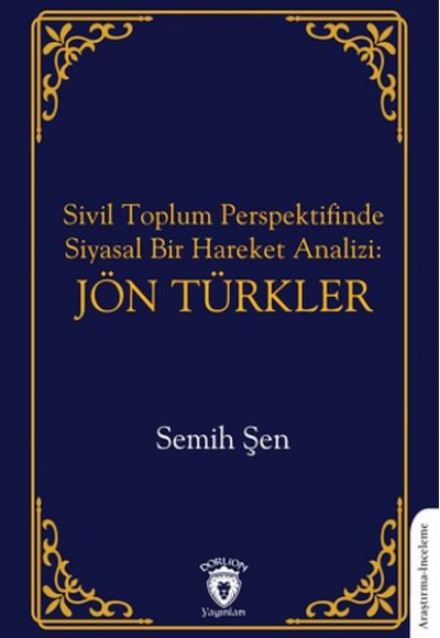 Sivil Toplum Perspektifinde Siyasal Bir Hareket Analizi: Jön Türkler