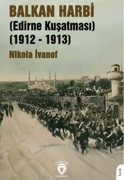 Balkan Harbi (Edirne Kuşatması) (1912 - 1913)