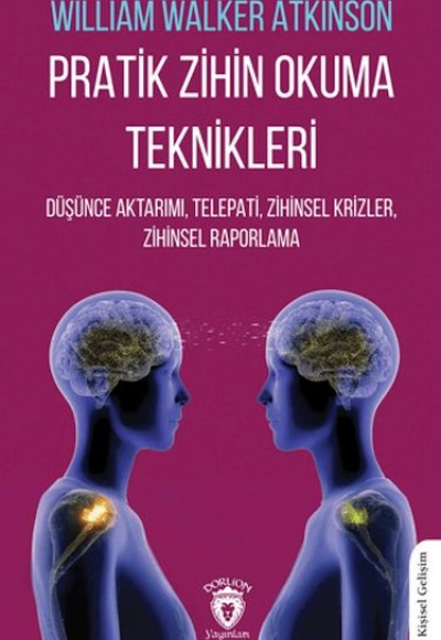 Pratik Zihin Okuma Teknikleri Düşünce Aktarımı, Telepati, Zihinsel Krizler, Zihinsel Raporlama