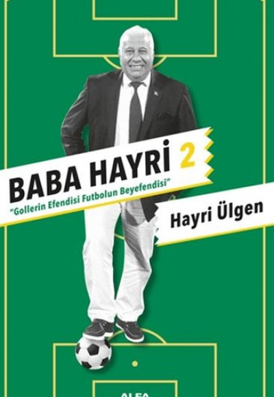 Baba Hayri 2 - Gollerin Efendisi, Futbolun Beyefendisi