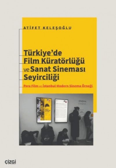 Türkiye’de Film Küratörlüğü ve Sanat Sineması Seyirciliği (Pera Film ve İstanbul Modern Sinema Örneğ