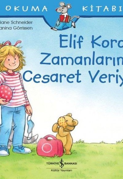 Elif Korona Zamanlarında Cesaret Veriyor - İlk Okuma Kitabım