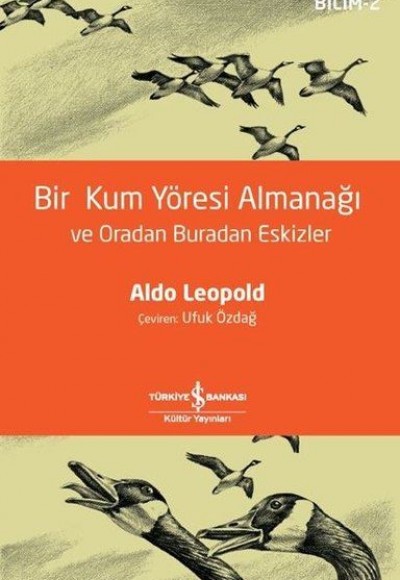 Bir Kum Yöresi Almanağı ve Oradan Buradan Eskizler - Bilim 2 - A Sand County Almanac and Sketches He