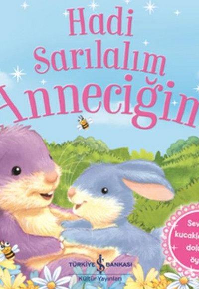 Hadi Sarılalım Anneciğim - Sevgi ve Kucaklaşmayla Dolu Bir Öykü