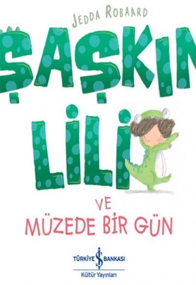 Şaşkın Lili ve Müzede Bir Gün