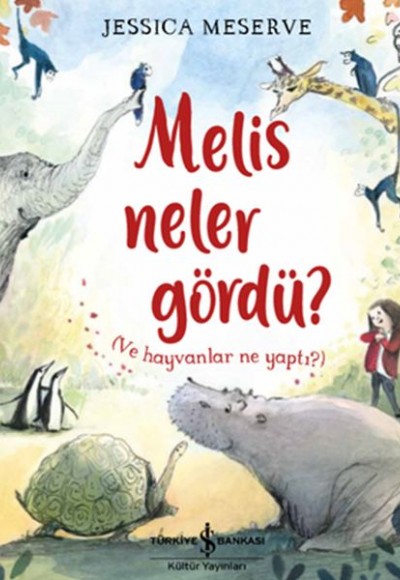 Melis Neler Gördü? (Ve Hayvanlar Ne Yaptı?)