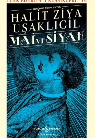 Mai ve Siyah - Türk Edebiyatı Klasikleri (Ciltli)