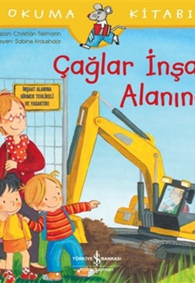 Çağlar İnşaat Alanında - İlk Okuma Kitabım