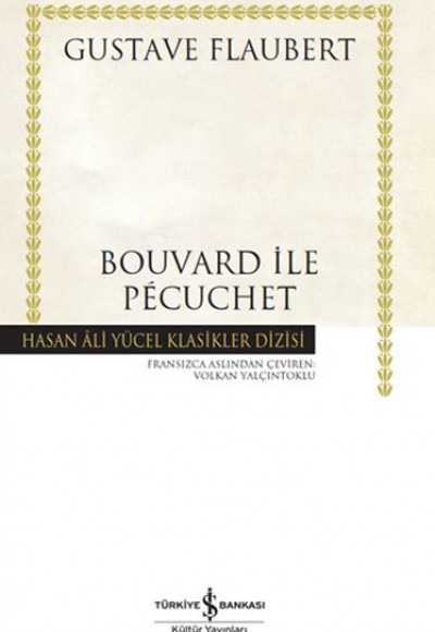 Bouvard ile Pécuchet - Hasan Ali Yücel Klasikleri (Ciltli)