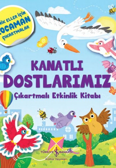 Kanatlı Dostlarımız Çıkartmalı Etkinlik Kitabı