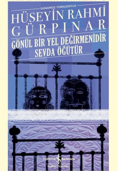 Gönül Bir Yel Değirmenidir Sevda Öğütür (Şömizli) - Türk Edebiyatı Klasikleri