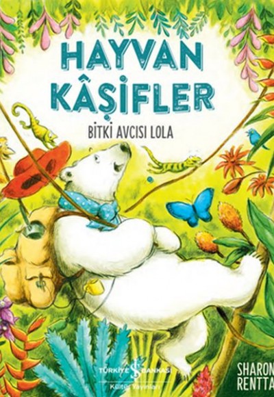 Hayvan Kaşifler - Bitki Avcısı Lola