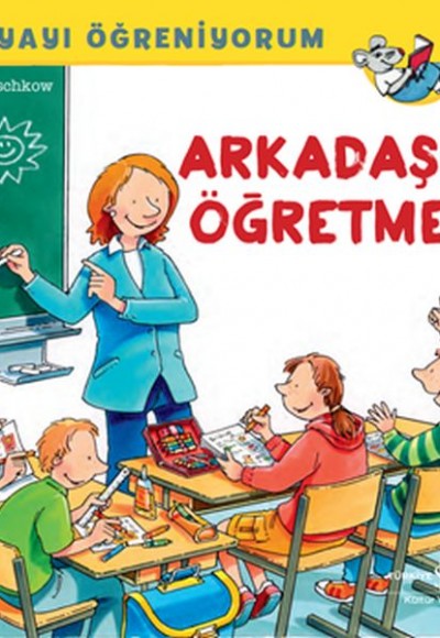 Dünyayı Öğreniyorum - Arkadaşım Öğretmen