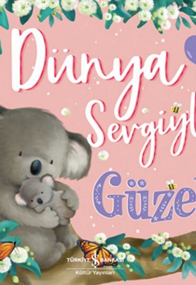 Dünya Sevgiyle Güzel