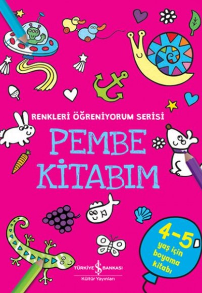 Pembe Kitabım - Renkler Öğreniyorum Serisi