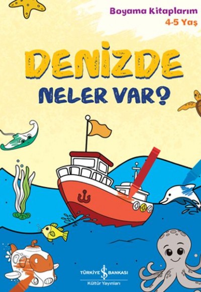 Denizde Neler Var? - Boyama Kitaplarım 4-5 Yaş