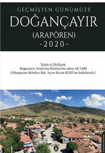 Geçmişten Günümüze Doğançayır - Arapören 2020