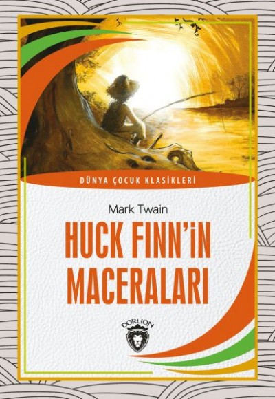 Huck Finn’in Maceraları Dünya Çocuk Klasikleri (7-12 Yaş)