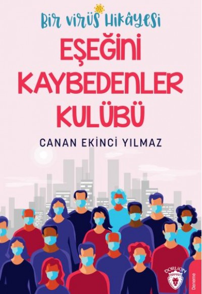 Bir Virüs Hikayesi: Eşeğini Kaybedenler Kulübü