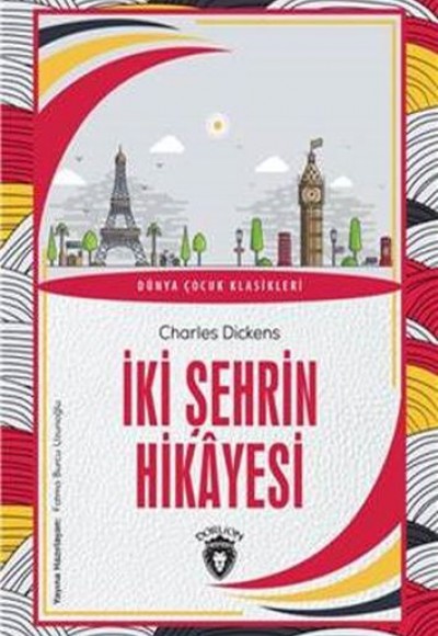 İki Şehrin Hikayesi Dünya Çocuk Klasikleri (7-12 Yaş)