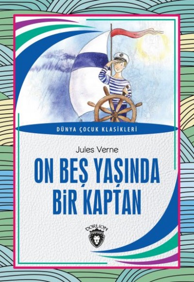 On Beş Yaşında Bir Kaptan Dünya Çocuk Klasikleri (7-12 Yaş)