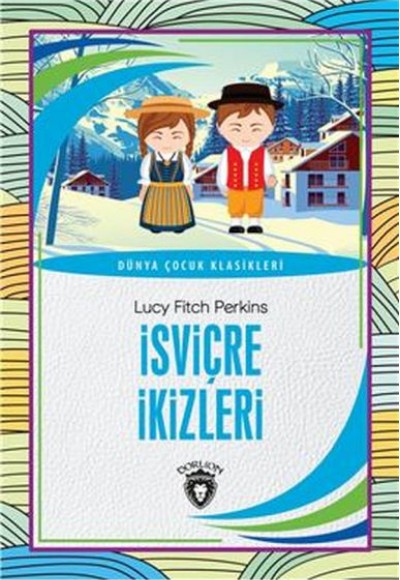 İsviçre İkizleri Dünya Çocuk Klasikleri (7-12 Yaş)